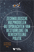 Technologische hulpmiddelen bij opdrachten van bestuurlijke en gerechtelijke politie